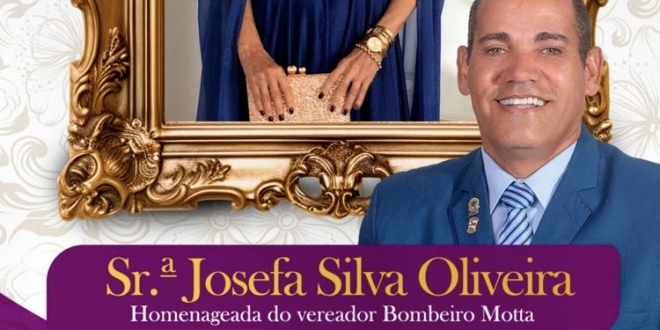 Vereador Bombeiro Motta homenageará Josefa Silva Oliveira com Medalha Noêmia Meireles Ramos