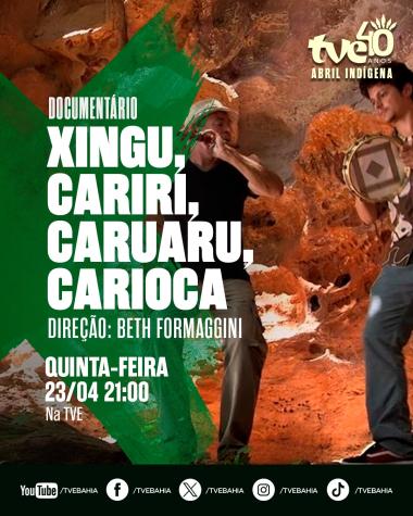 TVE exibe o documentário “Xingu, Cariri, Caruaru, Carioca” nesta quinta-feira (23) | SECOM