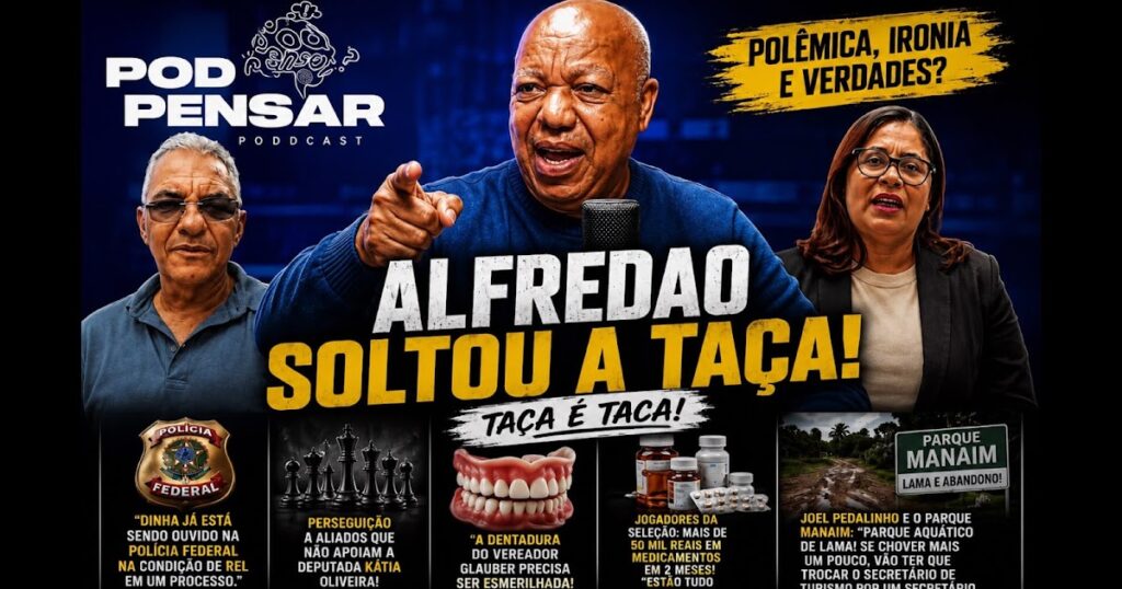 AS MÁXIMAS DO ALFREDÃO: QUANDO O PODPENSAR VIROU "POD SURTAR"..
