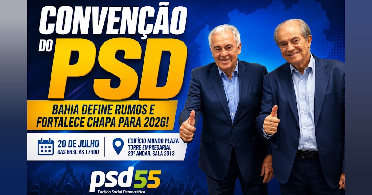 PSD BAHIA CONVOCA CONVENÇÃO ESTADUAL PARA DEFINIR ESTRATÉGIAS ELEIÇÃO 2026.