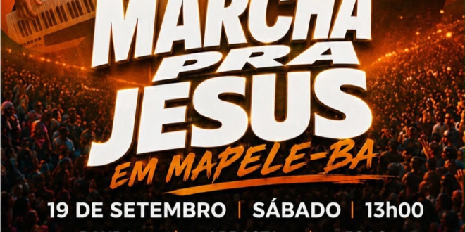 Simões Filho: Marcha para Jesus em Mapele já tem data marcada e promete grande mobilização da comunidade evangélica